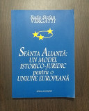 SFANTA ALIANTA - UN MODEL PENTRU O UNIUNE EUROPEANA - RADU STEFAN VERGATTI