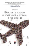 Războiul de agresiune pe scară largă &icirc;n Ucraina, &icirc;n plin secol 21 (Vol. 4) - Paperback brosat - Iulian Chifu - RAO