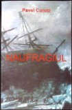 Naufragiul - Pavel Corut, Editura Stefan, 2015, Roman, Beletristica, 301 pagini
