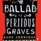 The Ballad of Perilous Graves