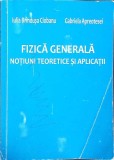 FIZICA GENERALA. NOTIUNI TEORETICE SI APLICATII-BRANDUSA CIOBANU, GABRIELA APREOTESEI-360552