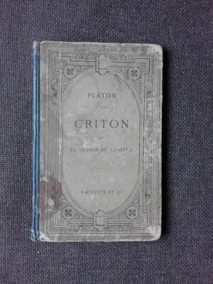 CRITON OU LE DEVOIR DU CITOYEN - PLATON (CARTE IN LIMBA GREACA CU EXPLICATII IN LIMBA FRANCEZA) foto