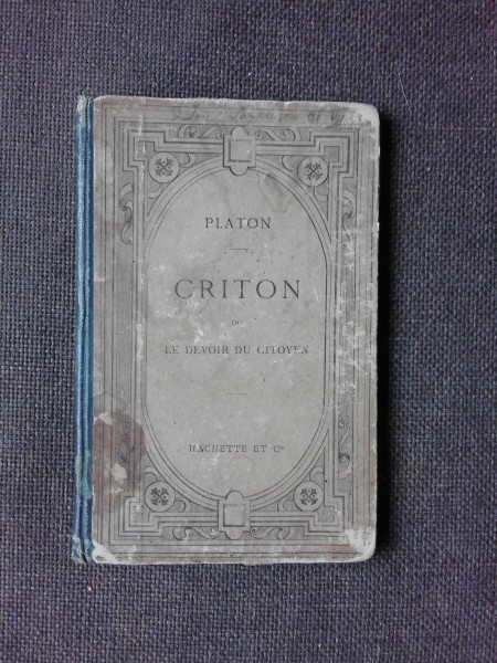 CRITON OU LE DEVOIR DU CITOYEN - PLATON (CARTE IN LIMBA GREACA CU EXPLICATII IN LIMBA FRANCEZA)