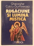 Rugaciune si lumina mistica, Gheorghe Calciu Dumitreasa, 1998, E. Dacia