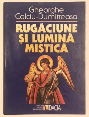 Rugaciune si lumina mistica, Gheorghe Calciu Dumitreasa, 1998, E. Dacia foto