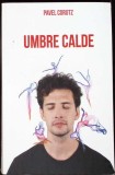 Umbre Calde - Pavel Corut - Roman - Editura Stefan, 2019 - Limba Romana, 315 Pagini