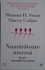 Numaratoarea inversa. Despre reproducerea umana &ndash; Shanna H. Swan, Stacey Colino