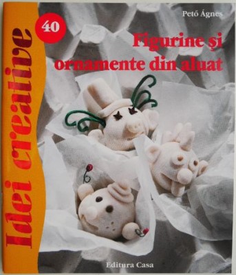 Figurine si ornamente din aluat &amp;ndash; Peto Agnes foto