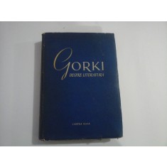 DESPRE LITERATURA - GORKI