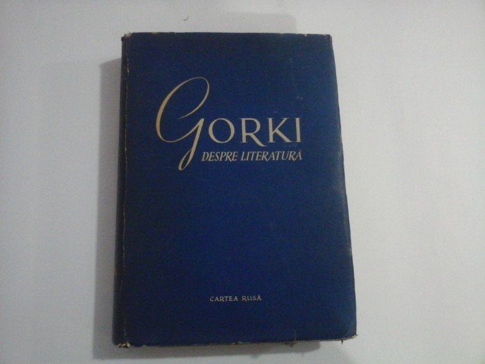 DESPRE LITERATURA - GORKI
