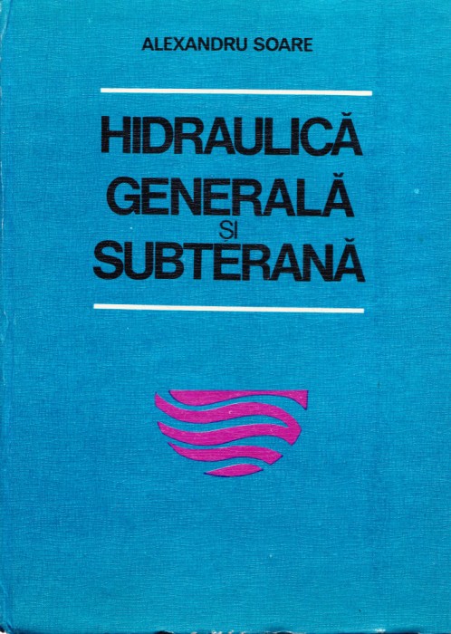 AS - ALEXANDRU SOARE - HIDRAULICA GENERALA SI SUBTERANA