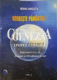 VORBESTE PAMANTUL. GENEZA. EPOPEE COSMICA. EVENIMENTIL IX VOL.2-MIHAI ANCUTA-238573