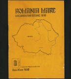 Cumpara ieftin ROM&Acirc;NIA MARE, DOCUMENTAR ISTORIC 1918 - CASA DE PRESĂ BAIA MARE - 1990