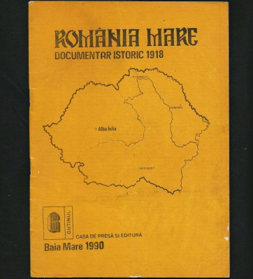 ROM&amp;Acirc;NIA MARE, DOCUMENTAR ISTORIC 1918 - CASA DE PRESĂ BAIA MARE - 1990 foto