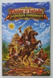 DOINE SI BALADE POPULARE ROMANESTI , EDITIE ILUSTRATA de A. DEMIAN , 2024