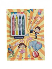 Coloram la circ. Carte de colorat cu 4 creioane cerate