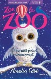 Zoe la Zoo. O bufnita polara somnoroasa - Amelia Cobb