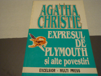 Agatha Christie - Expresul de Plymouth - povestiri- Excelsior Multi Press 1993 foto
