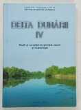 DELTA DUNARII , VOLUMUL IV , STUDII SI CERCETARI DE STIINTELE NATURII SI MUZEOLOGIE , 2012