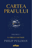 Cartea Prafului - Vol 1 - La Belle Sauvage, Arthur