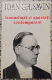 Iconoclasti si apostati contemporani - Ioan Gh. Savin