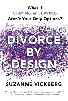 Divorce by Design: What If Staying or Leaving Aren&amp;#039;t Your Only Options? foto