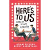 Here&#039;s To Us - Sz&iacute;nre l&eacute;p az igaz szerelem - Becky Albertalli
