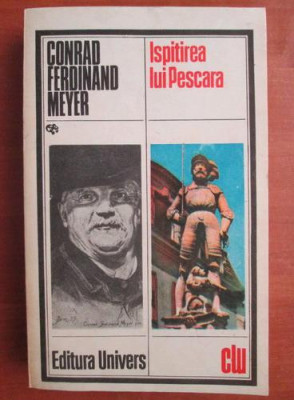 Conrad Ferdinand Meyer - Ispitirea lui Pescara (cotor usor uzat) foto