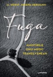 Cumpara ieftin Fuga. Amintirile unui medic transilvanean