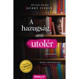 A hazugs&aacute;g, ami utol&eacute;r - Kerry Fisher