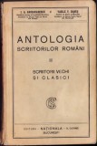 C8224N Antologia scriitorilor rom&acirc;ni, Scriitorii vechi și clasici de I A Bassarabescu și Vasile V Haneș, 1929