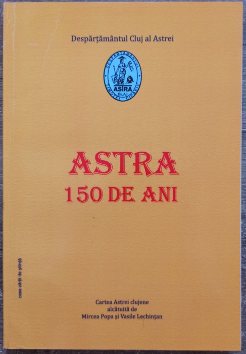 Astra, 150 de ani - Mircea Popa, Vasile Lechintan