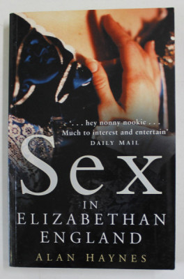 SEX IN ELIZABETHAN ENGLAND by ALAN HAYNES , 2006 foto