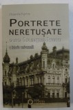 PORTRETE NERETUSATE - GALERIA DIPLOMATILOR - ISTORICI - O ISTORIE UNIVERSALA de ALEXANDRU POPESCU , 2006