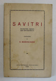 SAVITRI , POVESTIRE DIN MAHABHARATA , 1940 *EXEMPLAR SEMNAT DE ECATERINA N. IORGA