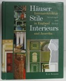 HAUSER , STILE , INTERIEURS ( CASE , STILURI , INTERIOARE ) von STEPHEN CALLOWAY und ELIZABETH CROMLEY , 2005 * TEXT IN LIMBA GERMANA