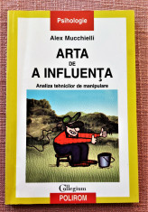 Arta de a influenta. Analiza tehnicilor de manipulare - Alex Mucchielli foto