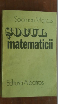 Socul matematicii- Solomon Marcus foto