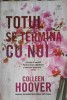 Totul se Termina cu Noi - Colleen Hoover, Epica, 2018, Roman de Dragoste, Editura Epica, 406 Pagini, Paperback