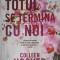 TOTUL SE TERMINA CU NOI-COLLEEN HOOVER-270440