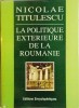 LA POLITIQUE EXTERIEURE DE LA ROUMANIE (1937) de NICOLAE TITULESCU, 1996