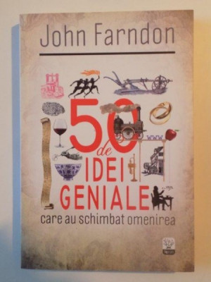 50 DE IDEI GENIALE CARE AU SCHIMBAT OMENIREA de JHON FARNDON , 2012 foto