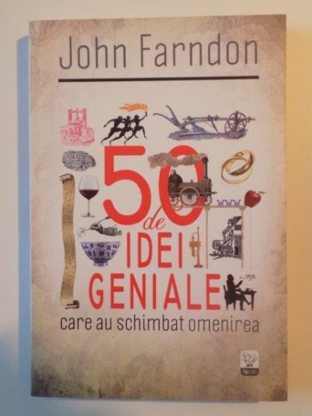 50 DE IDEI GENIALE CARE AU SCHIMBAT OMENIREA de JHON FARNDON , 2012