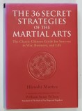 THE 36 SECRET STRATEGIES OF THE MARTIAL ARTS by HIROSHI MORIYA , 2008