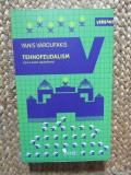 Tehnofeudalism. Cum a murit capitalismul - Yanis Varoufakis