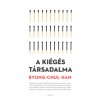 A ki&eacute;g&eacute;s t&aacute;rsadalma - Byung-Chul Han