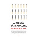 A ki&eacute;g&eacute;s t&aacute;rsadalma - Byung-Chul Han