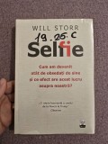 Cumpara ieftin Will Stor - Selfie. Cum am devenit atat de obsedati de sine si ce efect are acest lucru asupra noastra
