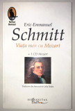 Viata mea cu Mozart, Eric-Emmanuel Schmitt, O carte superba,dezvoltare personala