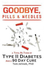 Goodbye, Pills &amp;amp; Needles: A Total Re-Think of Type II Diabetes. and a 90 Day Cure foto